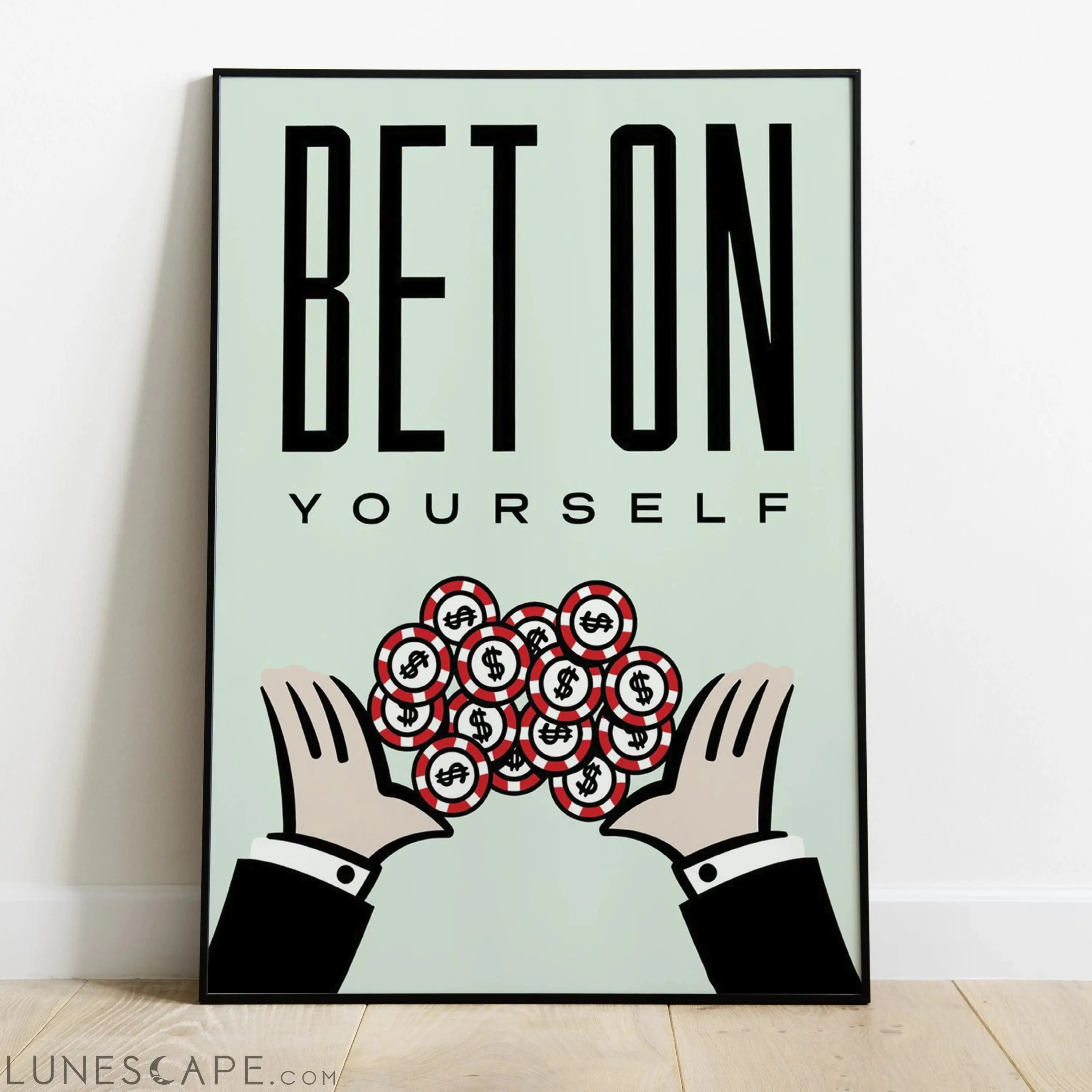 Bet on Yourself Wall Poster - Multiple Sizes LUNESCAPE