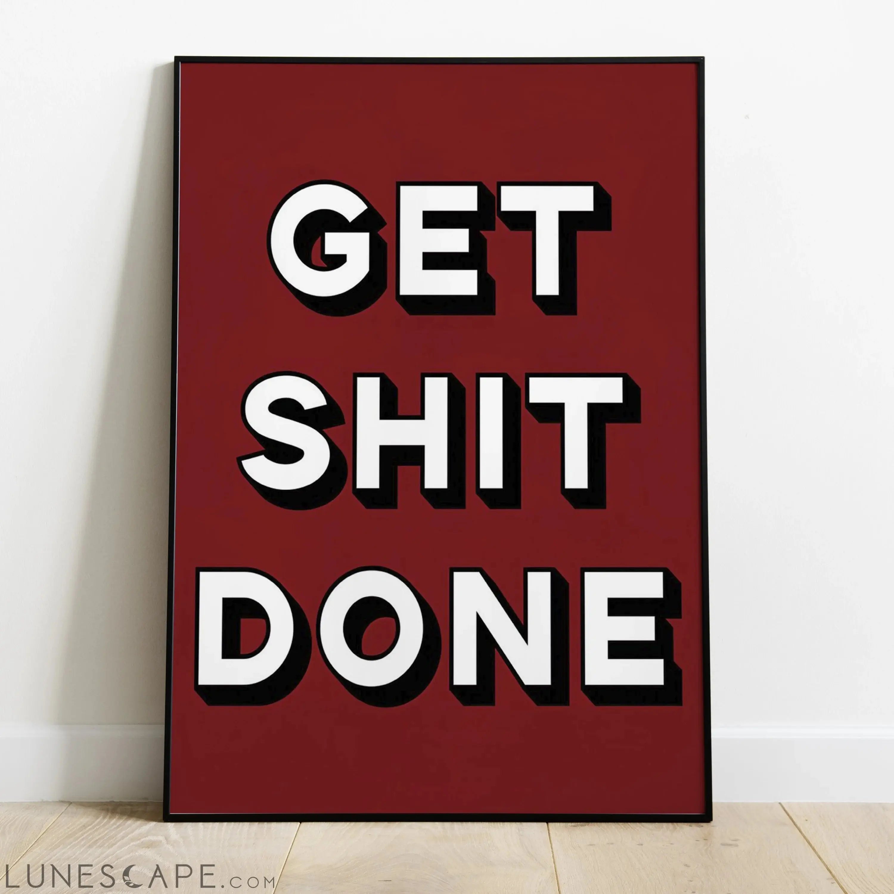Get Shit Done Poster LUNESCAPE