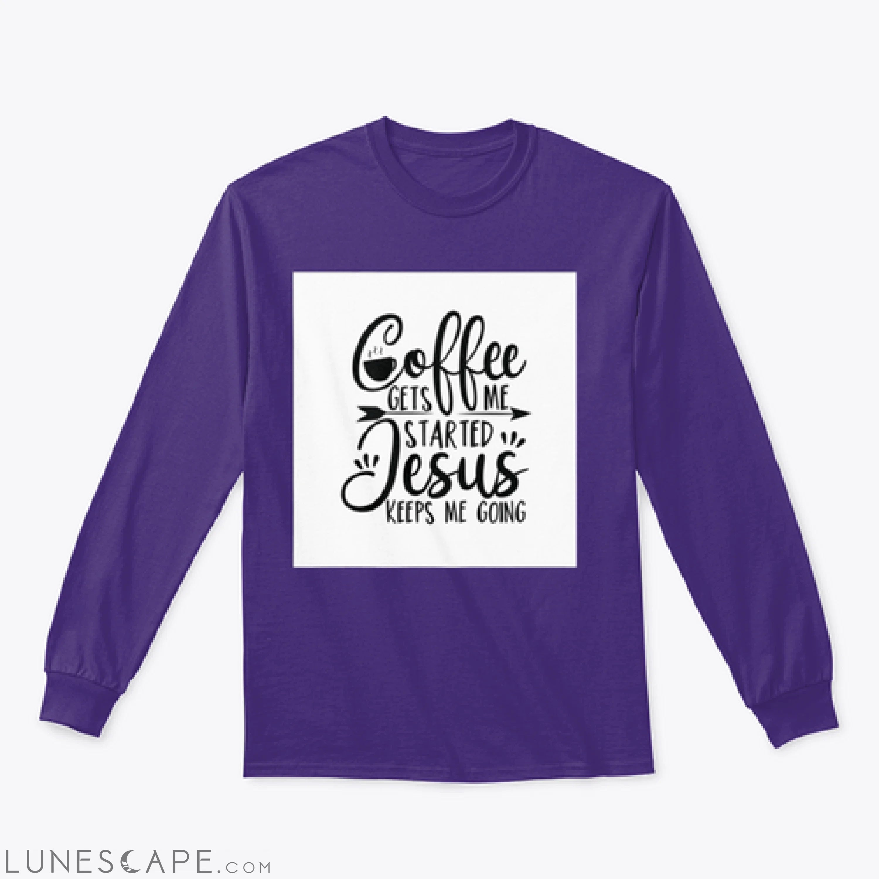 Coffee Gets Me Started Jesus Keeps Me Going- Positive Calligraphy. LUNESCAPE