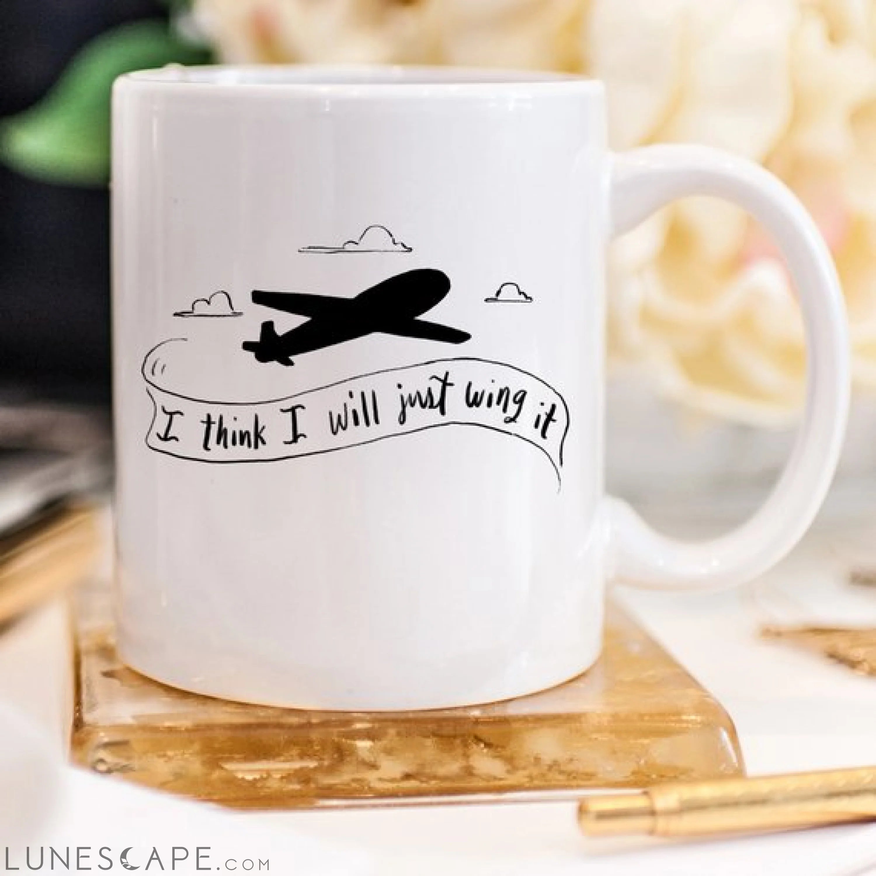 I Think I Will Just Wing It, Pilot Gift, Coffee LUNESCAPE