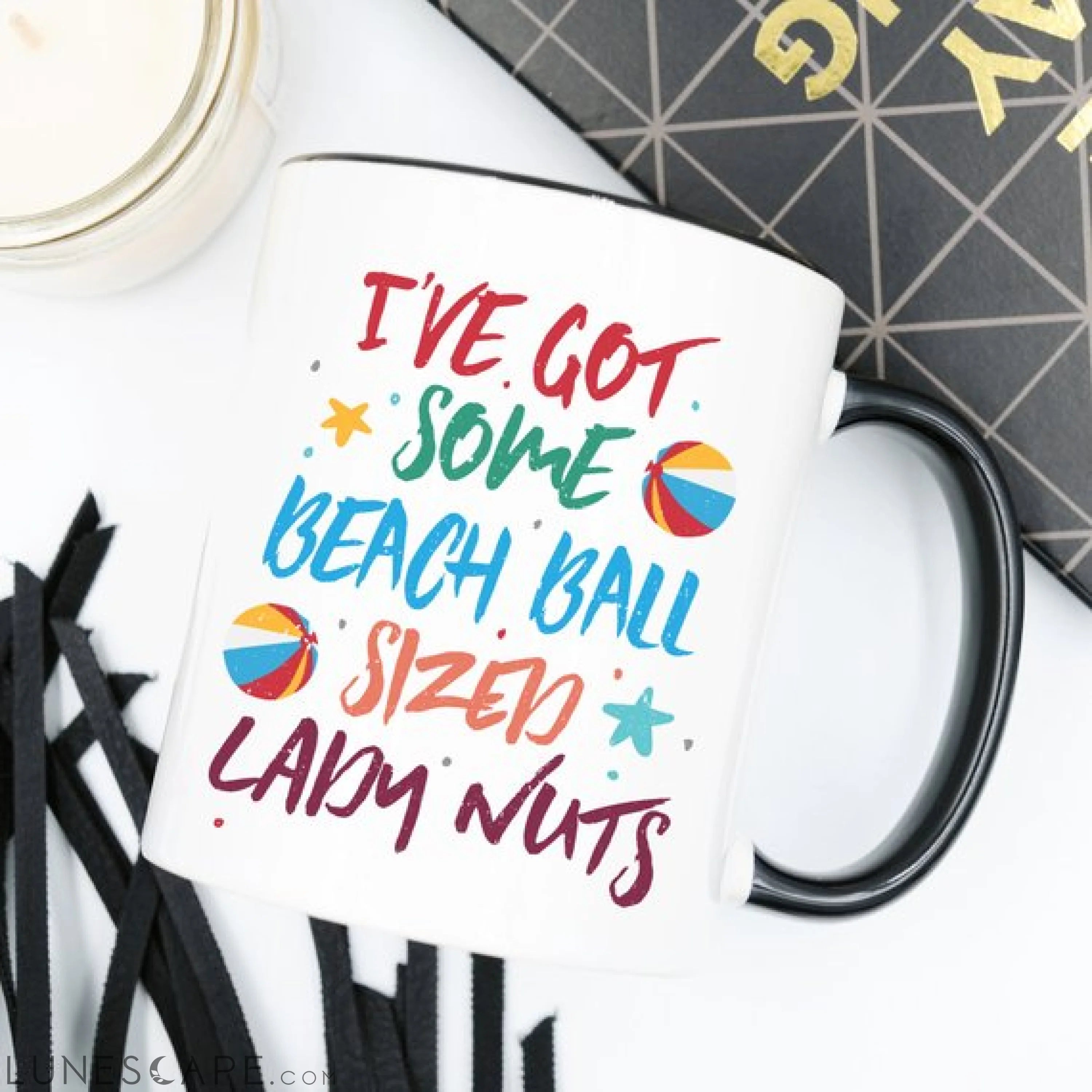 I've Some Got Beach Ball Sized Lady Nuts Mug, LUNESCAPE