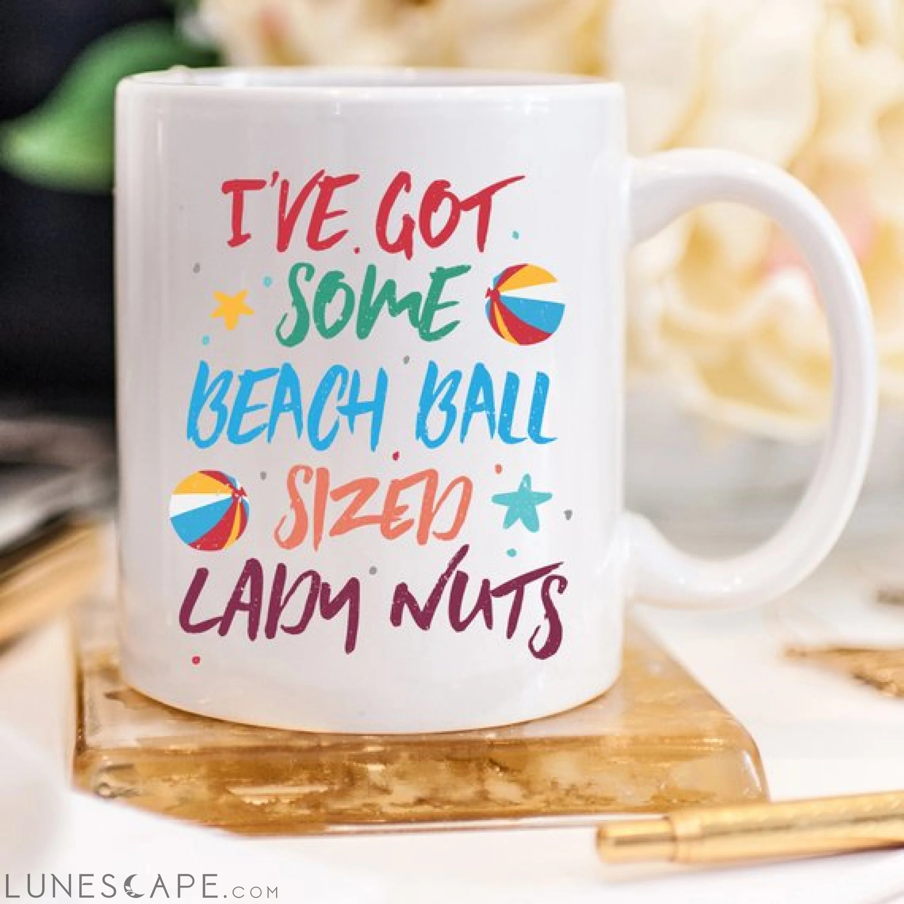 I've Some Got Beach Ball Sized Lady Nuts Mug, LUNESCAPE