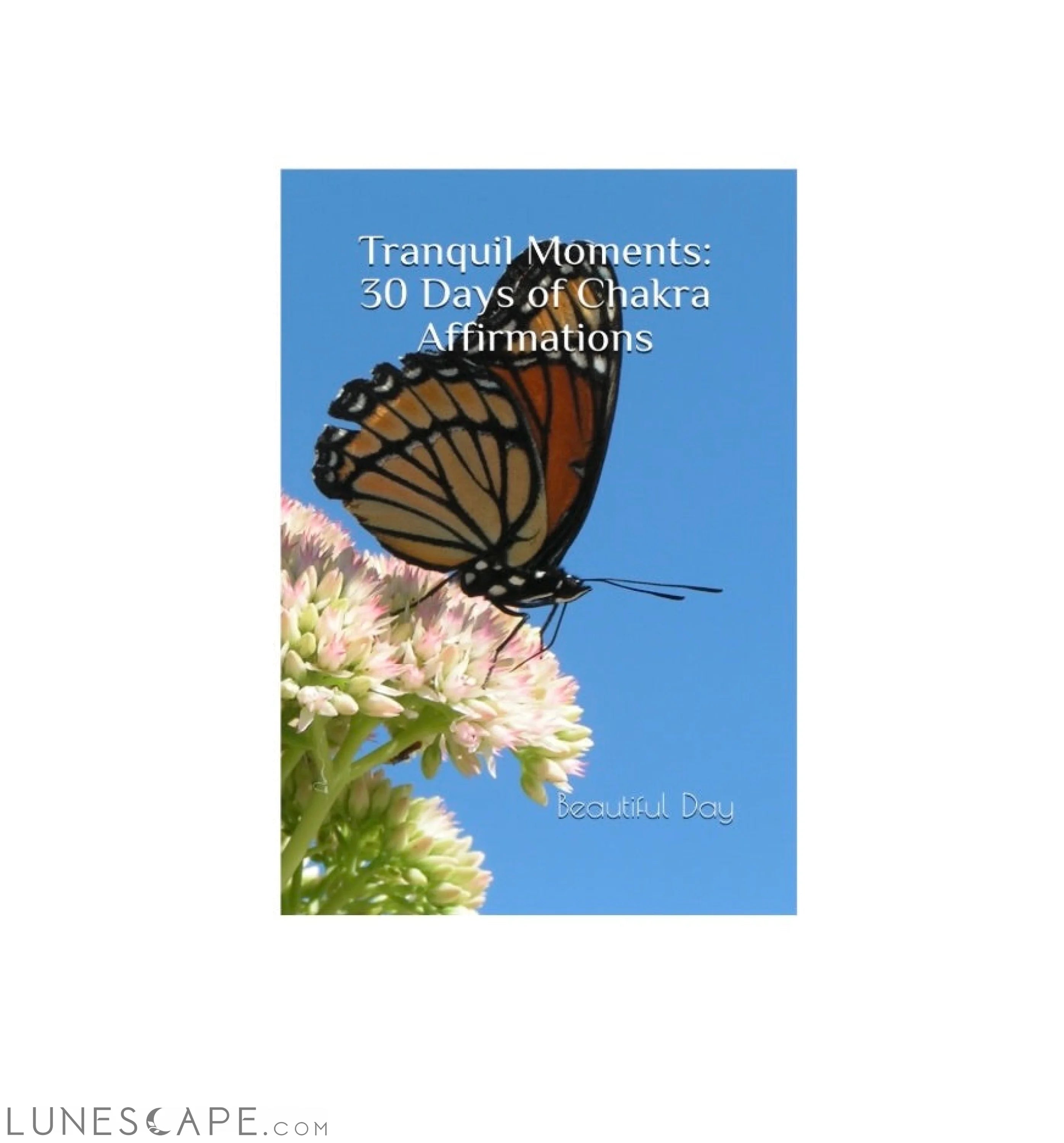 Tranquil Moments: 30 Days of Chakra Affirmations LUNESCAPE