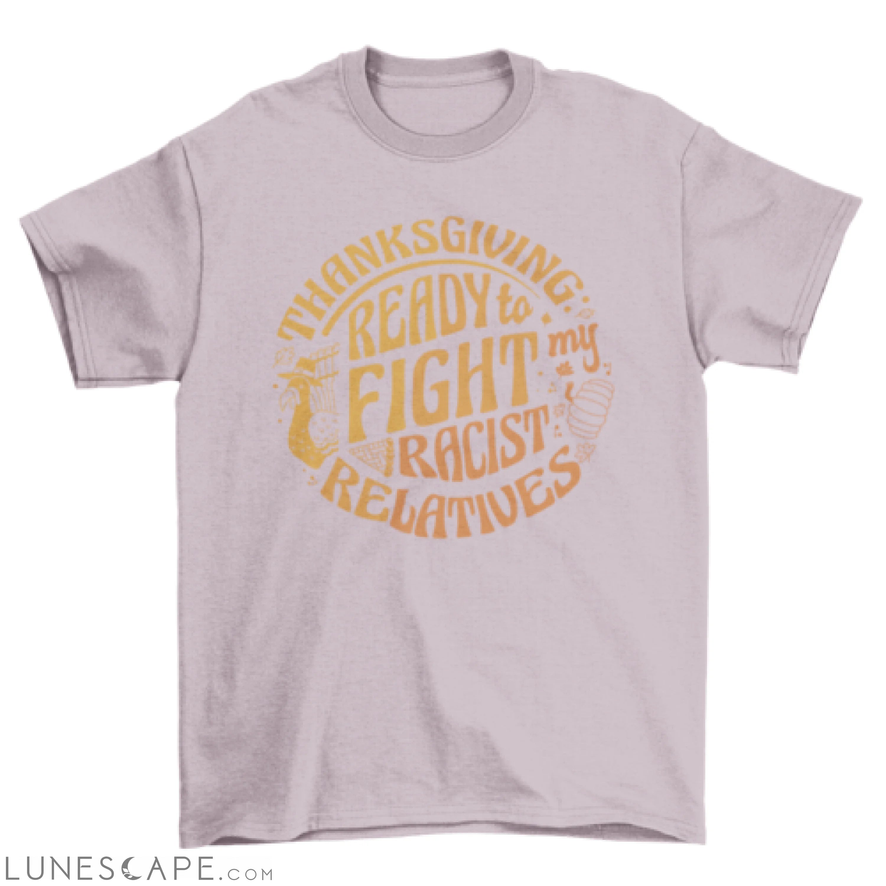 Cool anti-thanksgiving quote t-shirt LUNESCAPE