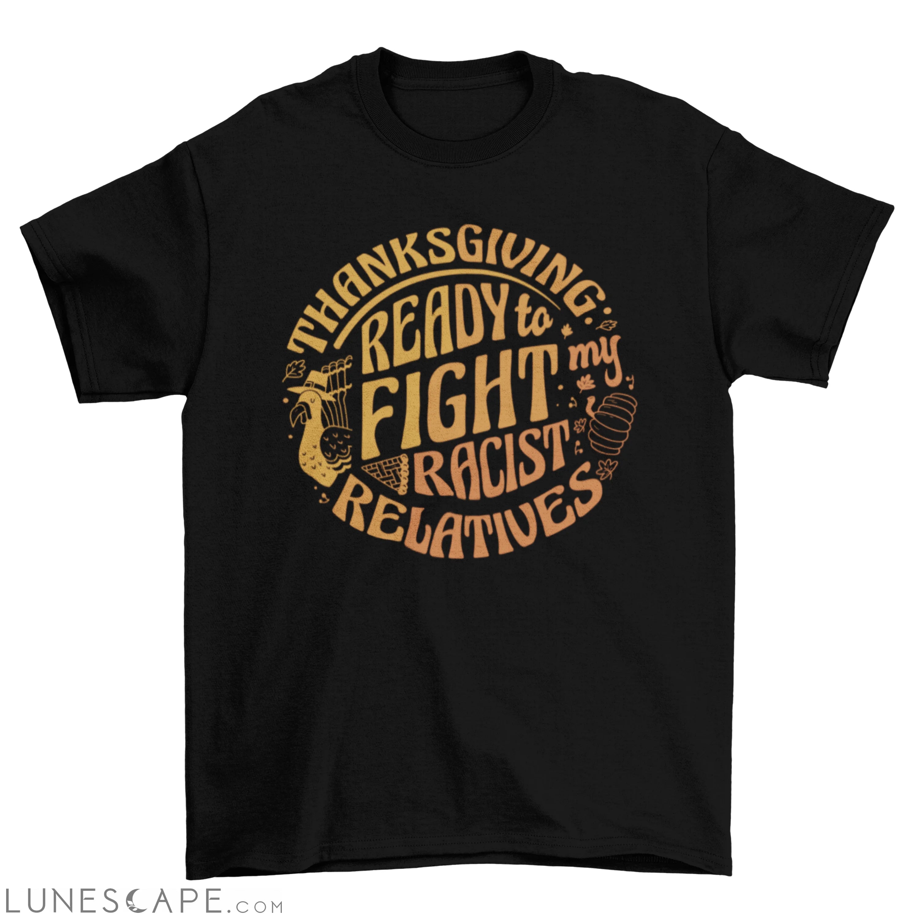 Cool anti-thanksgiving quote t-shirt LUNESCAPE