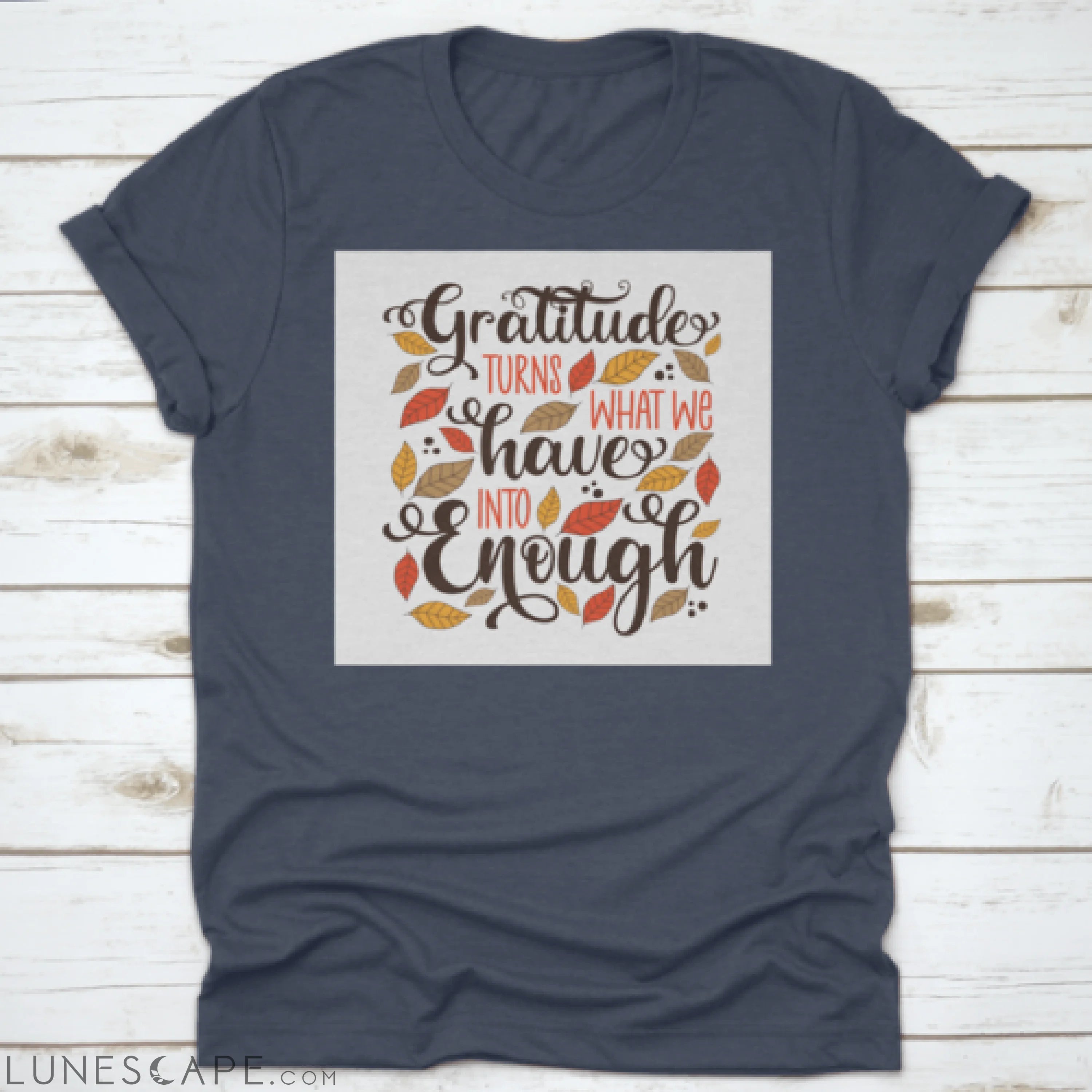 Gratitude Turns What We Have Into Enough Motivational Quote With LUNESCAPE