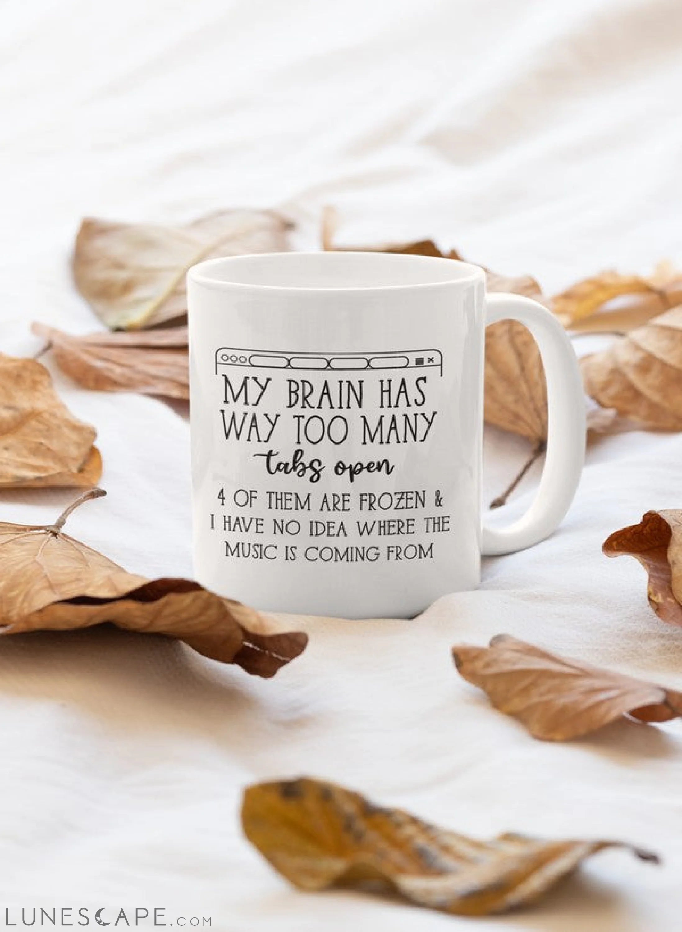 My Brain Has Way Too Many Tabs Open Mug LUNESCAPE