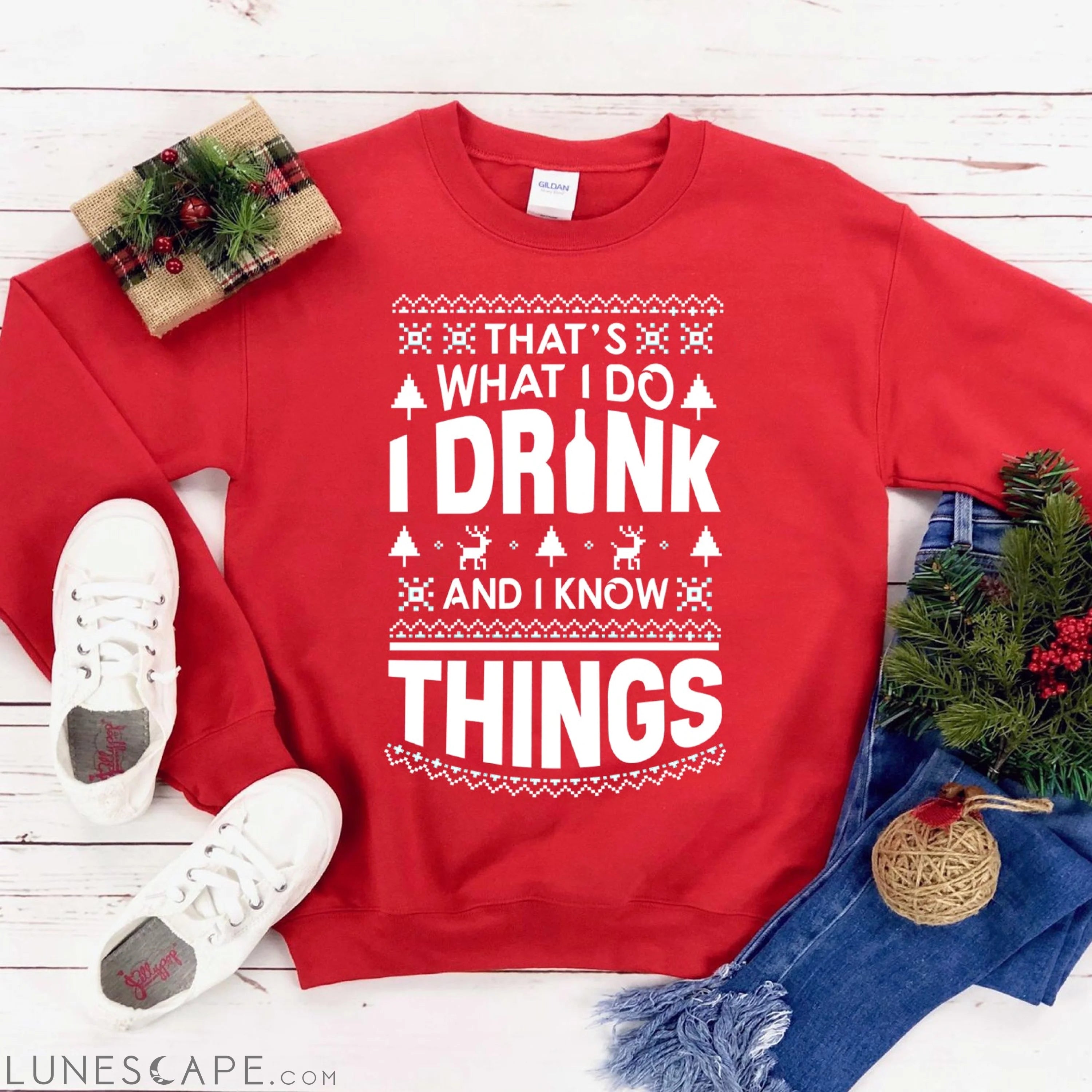 That's What I Do I Drink And I Know Things Christmas Sweatshirt LUNESCAPE