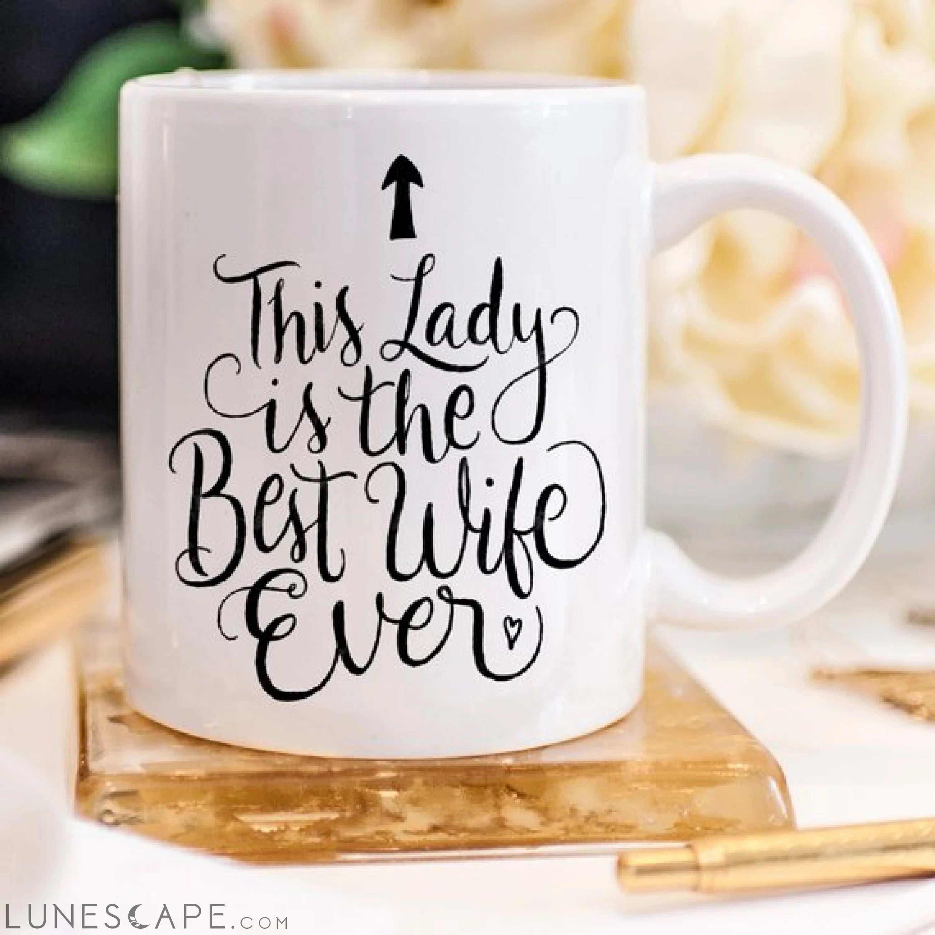 This Lady Is The Best Wife Ever - 11oz Coffee Mug LUNESCAPE